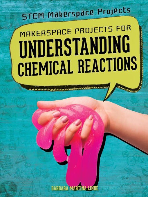Title details for Makerspace Projects for Understanding Chemical Reactions by Barbara Martina Linde - Available